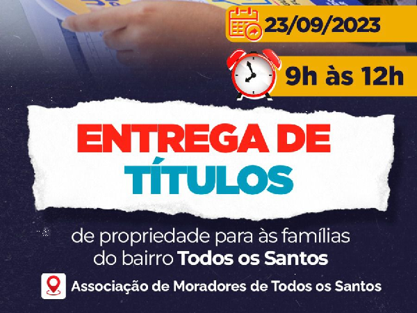 Prefeitura entregará títulos para famílias da comunidade Todos os Santos.